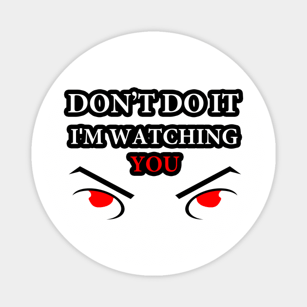 Dont do it Magnet by BeautyDesign